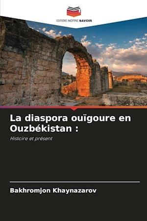 La diaspora ouïgoure en Ouzbékistan :