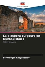 La diaspora ouïgoure en Ouzbékistan :