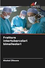 Fratture intertubercolari bimalleolari