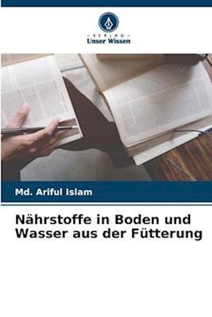 Nährstoffe in Boden und Wasser aus der Fütterung