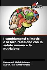 I cambiamenti climatici e la loro relazione con la salute umana e la nutrizione