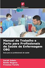 Manual de Trabalho e Parto para Profissionais de Saúde de Enfermagem OBG