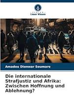 Die internationale Strafjustiz und Afrika