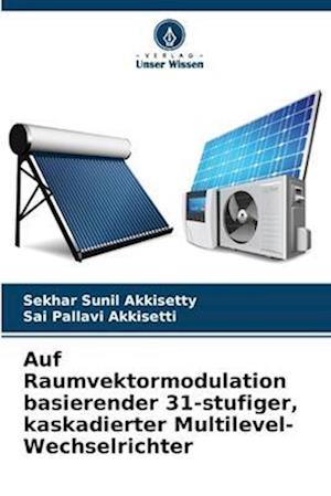 Auf Raumvektormodulation basierender 31-stufiger, kaskadierter Multilevel-Wechselrichter