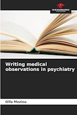 Writing medical observations in psychiatry