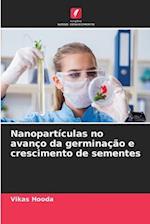 Nanopartículas no avanço da germinação e crescimento de sementes