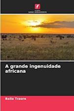 A grande ingenuidade africana