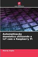 Automatização doméstica utilizando a IoT com o Raspberry Pi