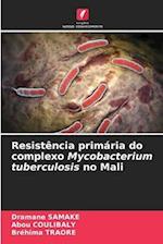 Resistência primária do complexo Mycobacterium tuberculosis no Mali