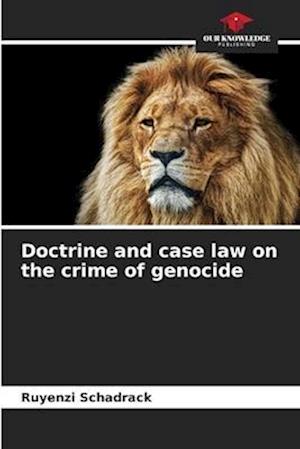 Doctrine and case law on the crime of genocide