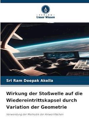 Wirkung der Stoßwelle auf die Wiedereintrittskapsel durch Variation der Geometrie