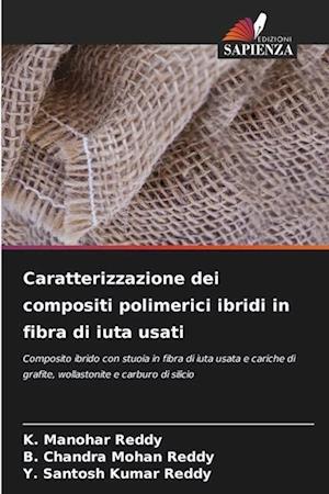 Caratterizzazione dei compositi polimerici ibridi in fibra di iuta usati