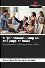 Organizations living on the edge of chaos