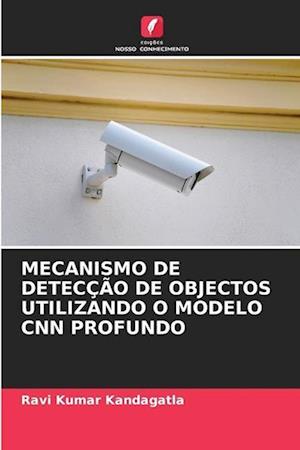 MECANISMO DE DETECÇÃO DE OBJECTOS UTILIZANDO O MODELO CNN PROFUNDO