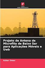 Projeto de Antena de Microfita de Baixo Sar para Aplicações Móveis e Uwb