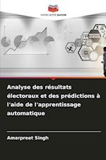 Analyse des résultats électoraux et des prédictions à l'aide de l'apprentissage automatique
