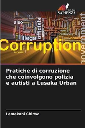 Pratiche di corruzione che coinvolgono polizia e autisti a Lusaka Urban