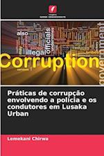 Práticas de corrupção envolvendo a polícia e os condutores em Lusaka Urban