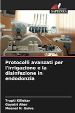 Protocolli avanzati per l'irrigazione e la disinfezione in endodonzia