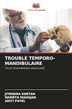 TROUBLE TEMPORO-MANDIBULAIRE