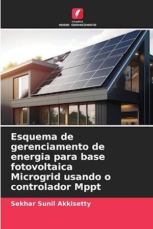 Esquema de gerenciamento de energia para base fotovoltaica Microgrid usando o controlador Mppt