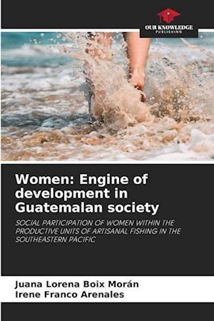 Women: Engine of development in Guatemalan society