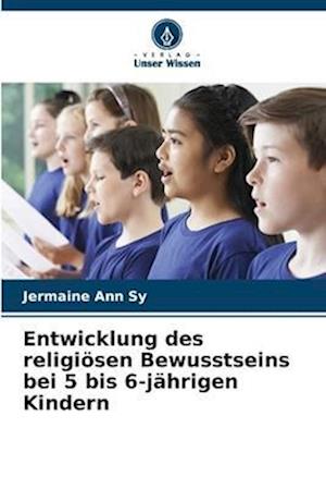 Entwicklung des religiösen Bewusstseins bei 5 bis 6-jährigen Kindern