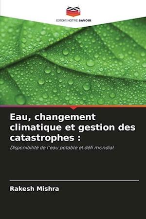 Eau, changement climatique et gestion des catastrophes :