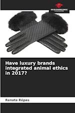 Have luxury brands integrated animal ethics in 2017?