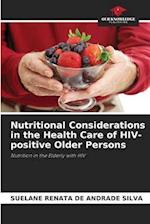 Nutritional Considerations in the Health Care of HIV-positive Older Persons