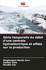 Série temporelle du débit d'une centrale hydroélectrique et effets sur la production