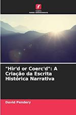 "Hir'd or Coerc'd": A Criação da Escrita Histórica Narrativa