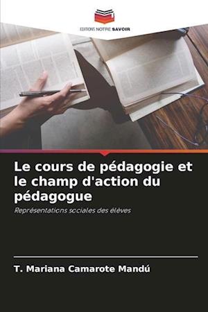 Le cours de pédagogie et le champ d'action du pédagogue