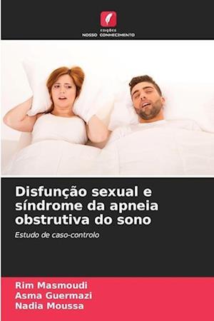 Disfunção sexual e síndrome da apneia obstrutiva do sono