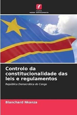 Controlo da constitucionalidade das leis e regulamentos