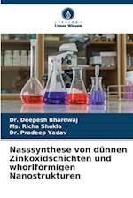 Nasssynthese von dünnen Zinkoxidschichten und whorlförmigen Nanostrukturen