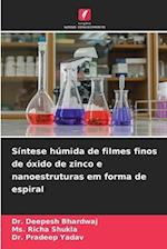 Síntese húmida de filmes finos de óxido de zinco e nanoestruturas em forma de espiral