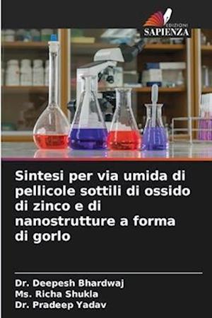 Sintesi per via umida di pellicole sottili di ossido di zinco e di nanostrutture a forma di gorlo