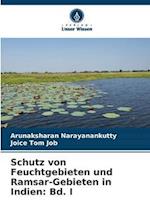 Schutz von Feuchtgebieten und Ramsar-Gebieten in Indien: Bd. I