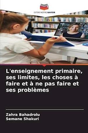 L'enseignement primaire, ses limites, les choses à faire et à ne pas faire et ses problèmes