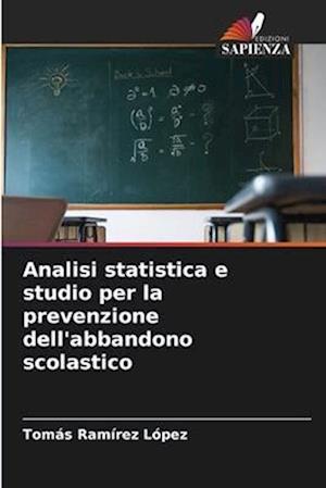 Analisi statistica e studio per la prevenzione dell'abbandono scolastico