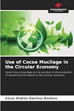 Use of Cocoa Mucilage in the Circular Economy 