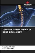 Towards a new vision of bone physiology 