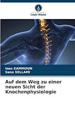 Auf dem Weg zu einer neuen Sicht der Knochenphysiologie