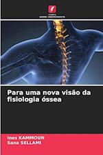 Para uma nova visão da fisiologia óssea