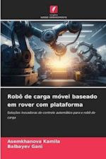 Robô de carga móvel baseado em rover com plataforma