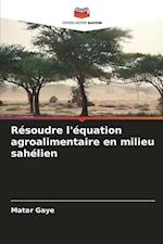 Résoudre l'équation agroalimentaire en milieu sahélien