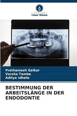 BESTIMMUNG DER ARBEITSLÄNGE IN DER ENDODONTIE