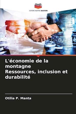 L'économie de la montagne Ressources, inclusion et durabilité