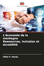 L'économie de la montagne Ressources, inclusion et durabilité